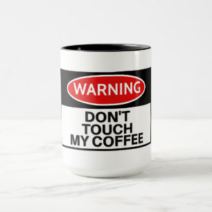 Lustigt Rör inte min kaffe Mugg