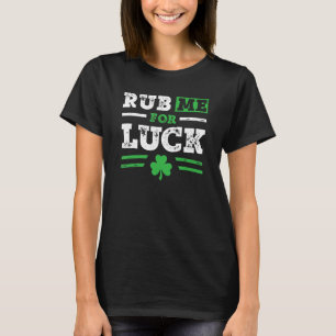 Lustigt rub mig för Tur Shirt Shamrock St Patrick' T