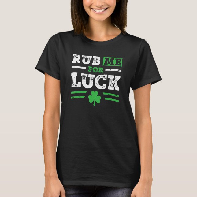 Lustigt rub mig för Tur Shirt Shamrock St Patrick' T (Framsida)