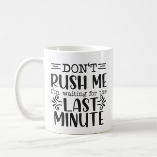 Lustigt Rush Me Sarcastic Kaffemugg