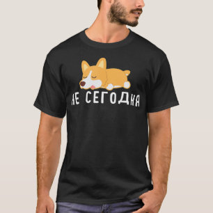 Lustigt ryskt språk Inte idag ryskt talesätt T Shirt