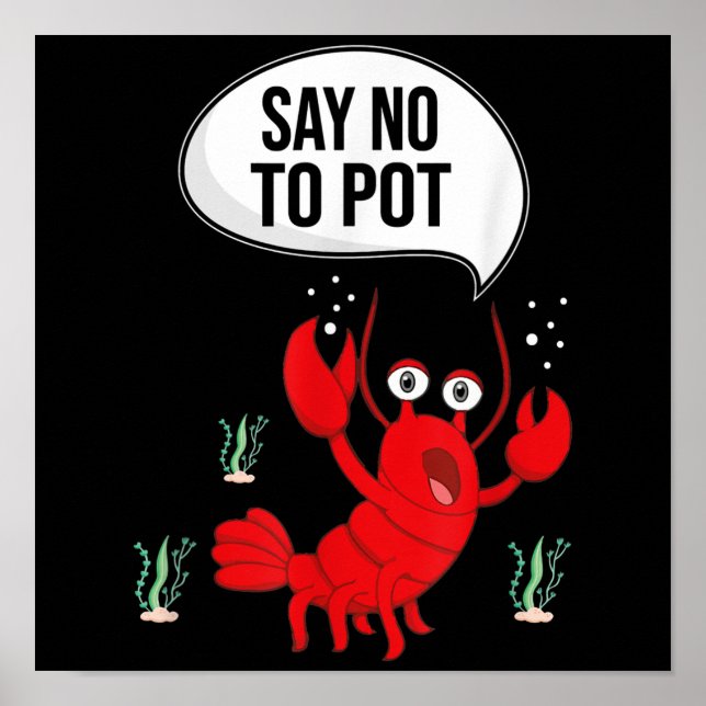 Lustigt säg nej till Pot Anti Drug Cute Lobster Gi Poster (Framsidan)