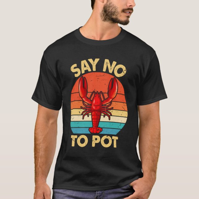 Lustigt säg nej till Pot Costume Lobster Älskare G T Shirt (Framsida)