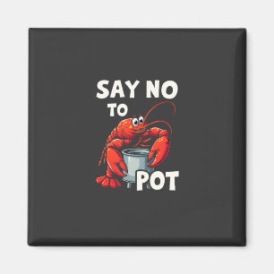 Lustigt säg nej till Pot med Crab Lobster Magnet
