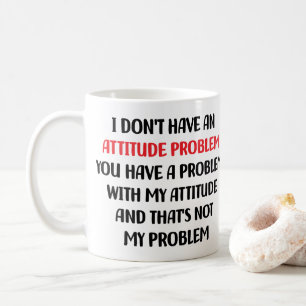 Lustigt Sarcasm, jag har inget attitydproblem Kaffemugg