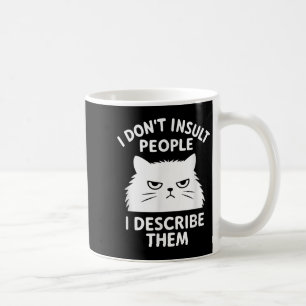Lustigt Sarcastic Cat Graphic Quote I Insult P Kaffemugg