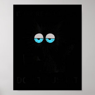 Lustigt Sarcastic Cat Meme Jag är här. Jag är AVak Poster