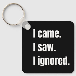 Lustigt Sarcastic-citat jag såg att jag ignorerade Nyckelring