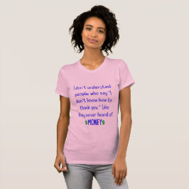 Lustigt Sarcastic Citat om "Tack" T Shirt