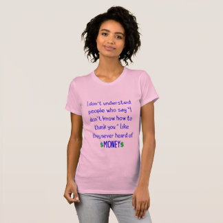 Lustigt Sarcastic Citat om "Tack" T Shirt