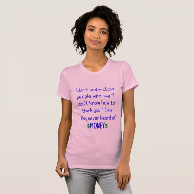 Lustigt Sarcastic Citat om "Tack" T Shirt (Hel framsida)