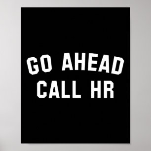 Lustigt Sarcastic Go Ahead Ring Hr! skämt Poster