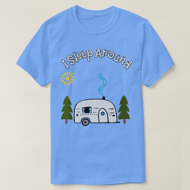 Lustigt Sarcastic I sover runt RV-kampanjen utomhu T Shirt (Design framsida)