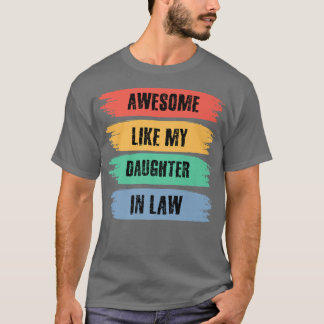 Lustigt Sarcastic Joke Fantastisk som min dotterIn T Shirt