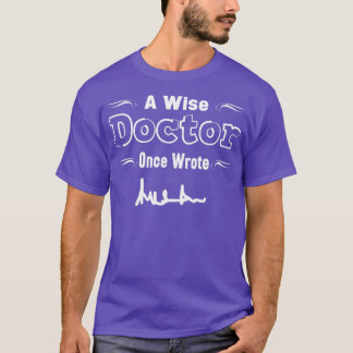 Lustigt Sarcastic Medical Gift för en Doktor 5 T Shirt