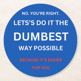 Lustigt Sarkastic - Nej, du är Höger. Underlägg Papper Rund