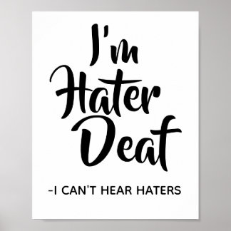 Lustigt, Sassy Hater Quote Jag är Hater Döv Poster