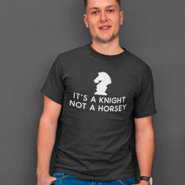 Lustigt schack Det är en riddare, inte en Horsey T Shirt