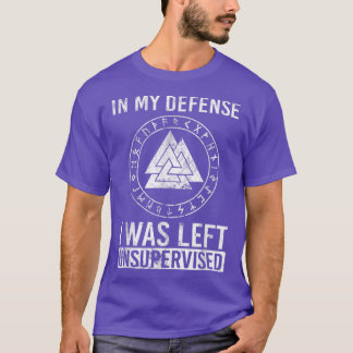 Lustigt sett i mitt försvar Lämnades jag oövervaka T Shirt