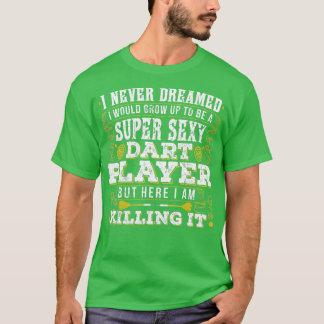 Lustigt Sexy Darts Player Killit T Shirt