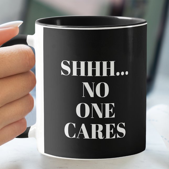 Lustigt SHHH... Ingen Cares-kaffe Mugg (Skapare uppladdad)