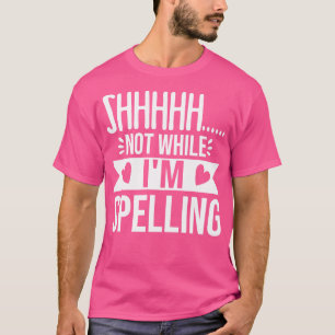 Lustigt Shhh inte medan jag stavar Bee Speller Cha T Shirt