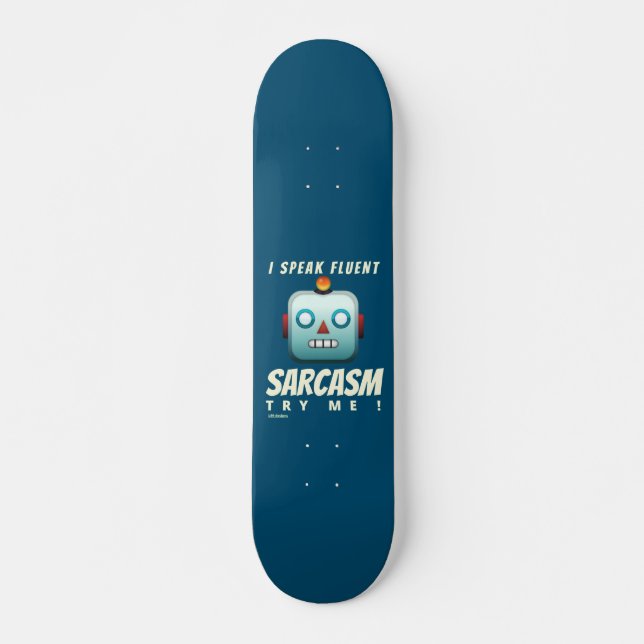 Lustigt skateboard "I SPEAK FLUENT SARCASM" (Framsida)