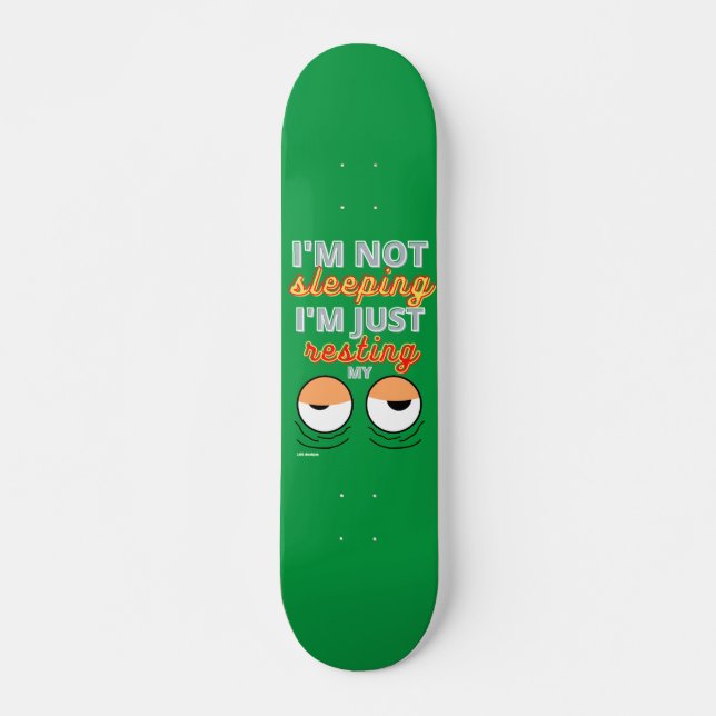 Lustigt skateboard "JAG ÄR INTE SLEPING.." (Framsida)