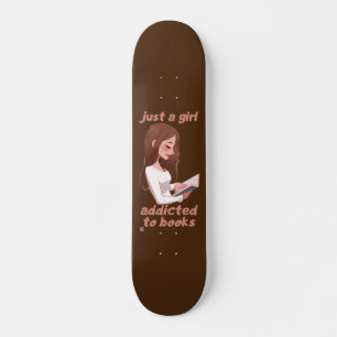 Lustigt skateboard "JUST A GIRL.."