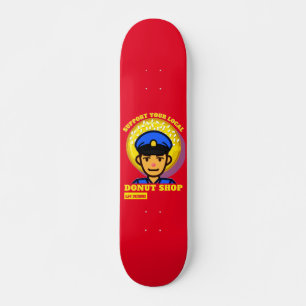 Lustigt skateboard "SUPPORT DIN LOCAL DONUT SHOP"
