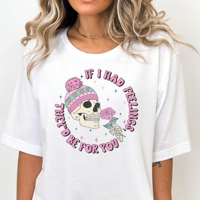 Lustigt Skeleton Alla hjärtans, om jag hade känslo T Shirt (Skapare uppladdad)