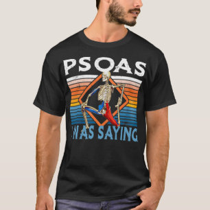 Lustigt Skeleton Yoga Psoas jag sa fysiskt Th T Shirt