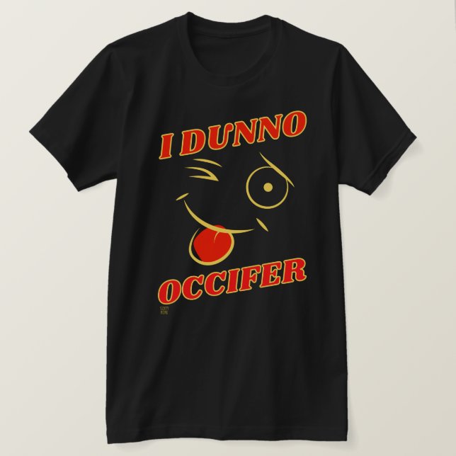 Lustigt skjorta "I DUNNO..." T Shirt (Design framsida)