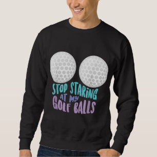 Lustigt sluta stirra på min Golf Bollar Cute Golfi Lång Ärmad Tröja