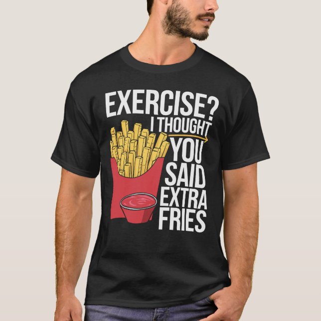 Lustigt snabbmatsövning, jag trodde du sa Extra T Shirt (Framsida)