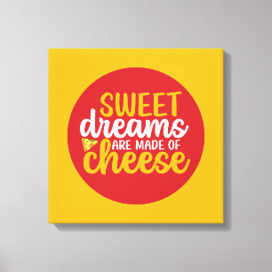 Lustigt sötat Dreams Made of Cheese Kitchen Wall A Canvastryck