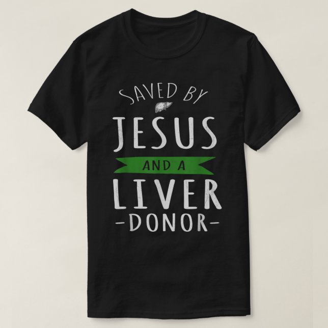 Lustigt sparad av Jesus och en leverdonatorlevertr T Shirt (Design framsida)