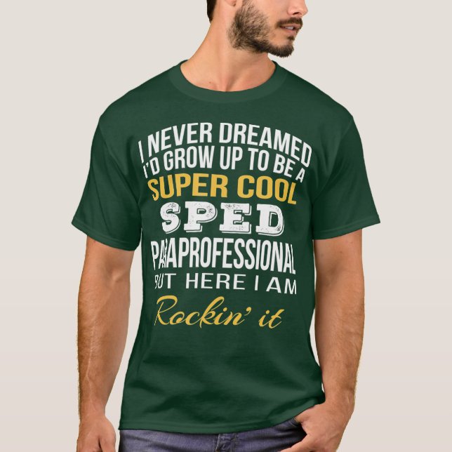 Lustigt SPED ParaProfessional Tshirt-avskrivning T Shirt (Framsida)