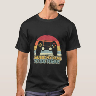 Lustigt spel Retro jag pausade mitt spel för att v T Shirt