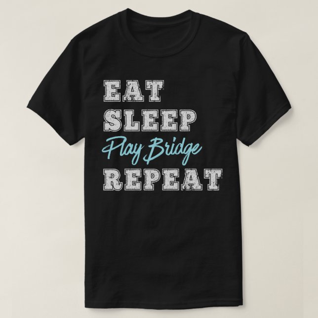 Lustigt Spela upp Bridge Card-spel Upprepa viloläg T Shirt (Design framsida)