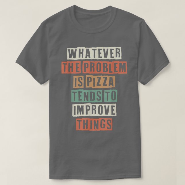 Lustigt Spelar ingen roll problemet är att Pizza t Shirt (Design framsida)