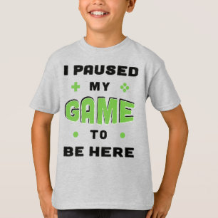 Lustigt spelaren säger att jag pausade mitt spel t shirt