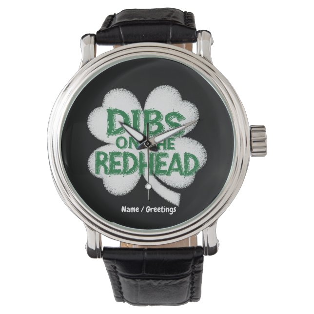 Lustigt St. Patrick's Day "Dibs on the Rödhårig" Armbandsur (Framsida)