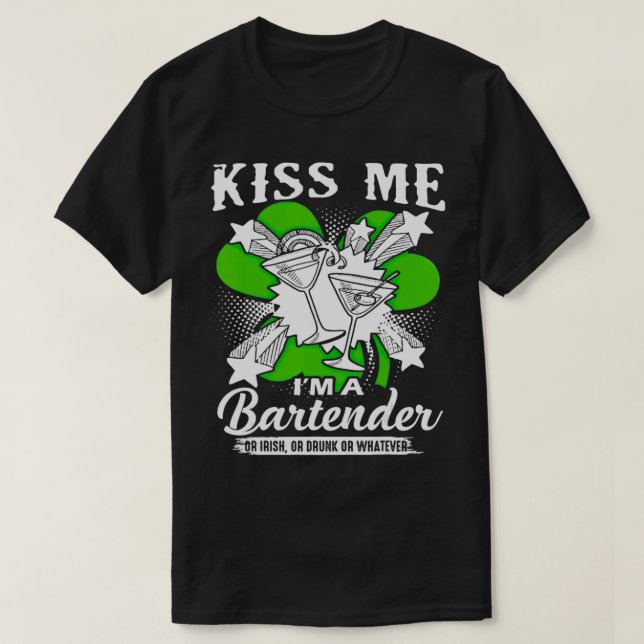 Lustigt St patricks day Kiss Me jag är en Bartende T Shirt (Design framsida)