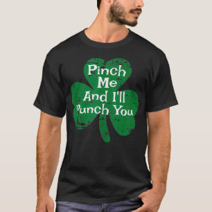 Lustigt St Pattys Patricks Day, nyp mig och Ill Pu T Shirt