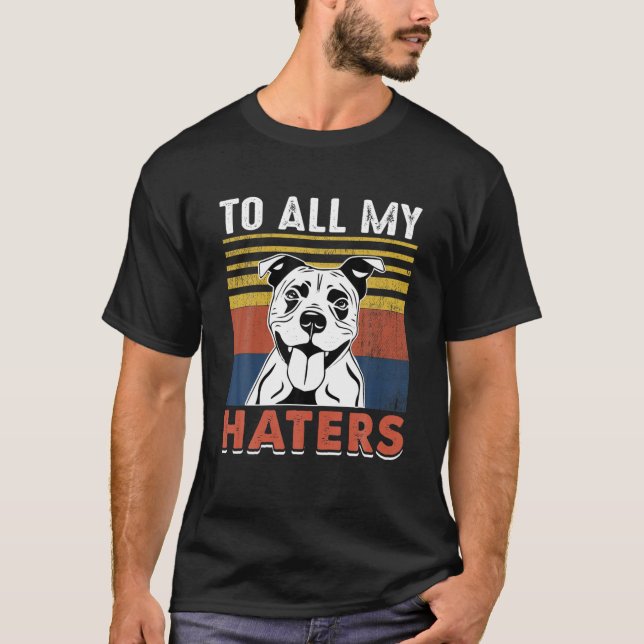 Lustigt Staffie-Hund citerar alla mina Haters-Cool T Shirt (Framsida)