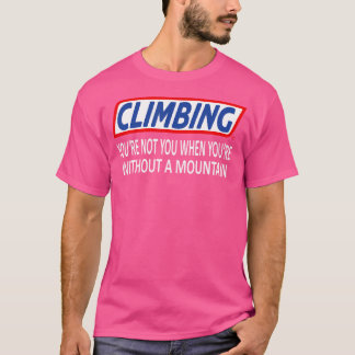 Lustigt stigning i Slogan Mountain klättring T Shirt
