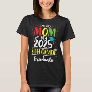 Lustigt stolt Mamma av en CL av 2025, åttonde Klas T Shirt