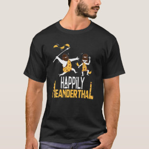 Lustigt stolt över att vara lyckligt neanderthal t shirt