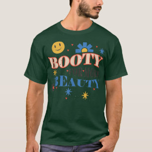 Lustigt stor Booty Hett för mer skönhetsmässig bed T Shirt